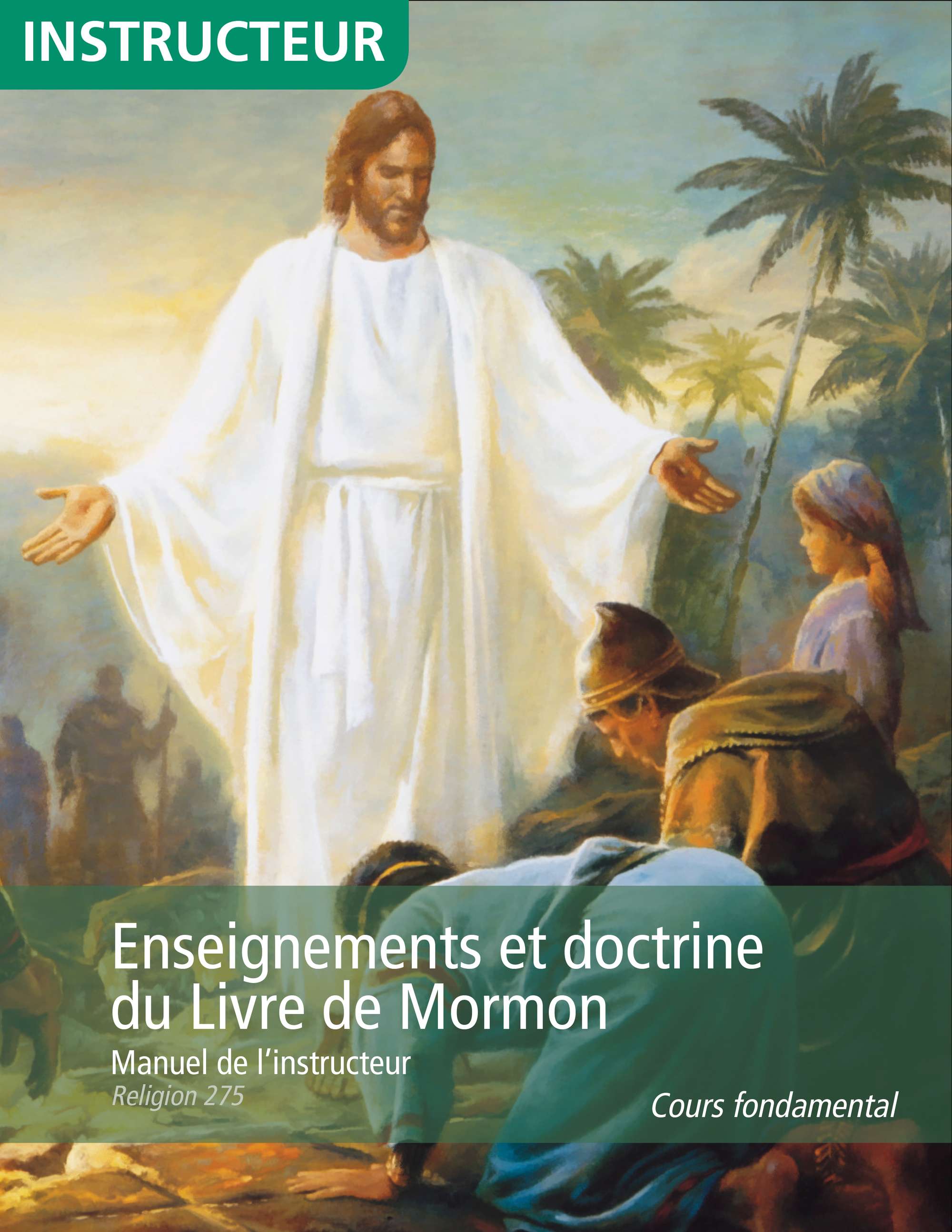 Enseignements et doctrine du Livre de Mormon, manuel de l’instructeur (Religion 275)