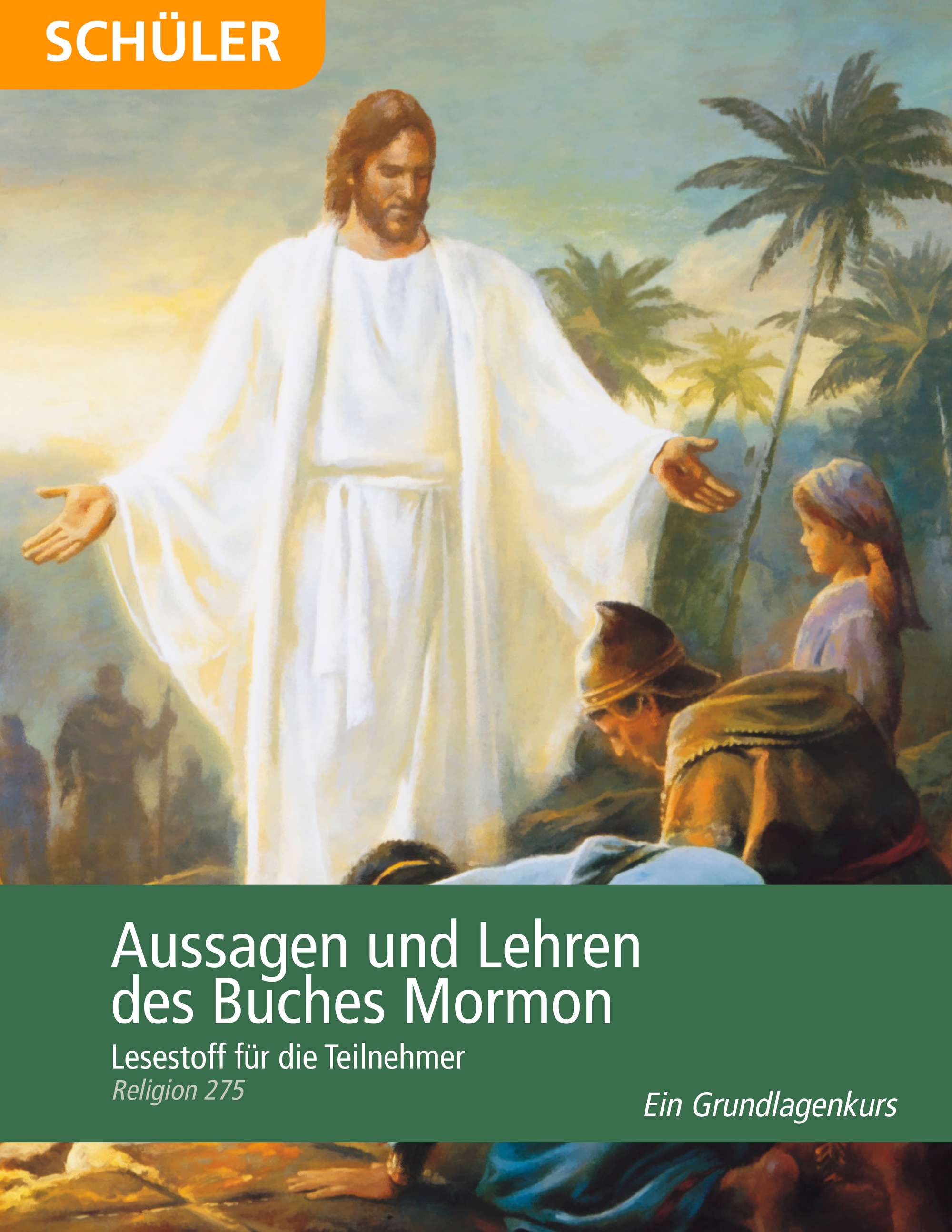 Aussagen und Lehren des Buches Mormon – Lesestoff für die Teilnehmer (Religion 275)