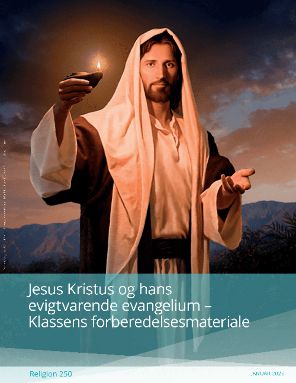 Jesus Kristus og hans evigtvarende evangelium – Klassens forberedelsesmateriale – (Rel 250)
