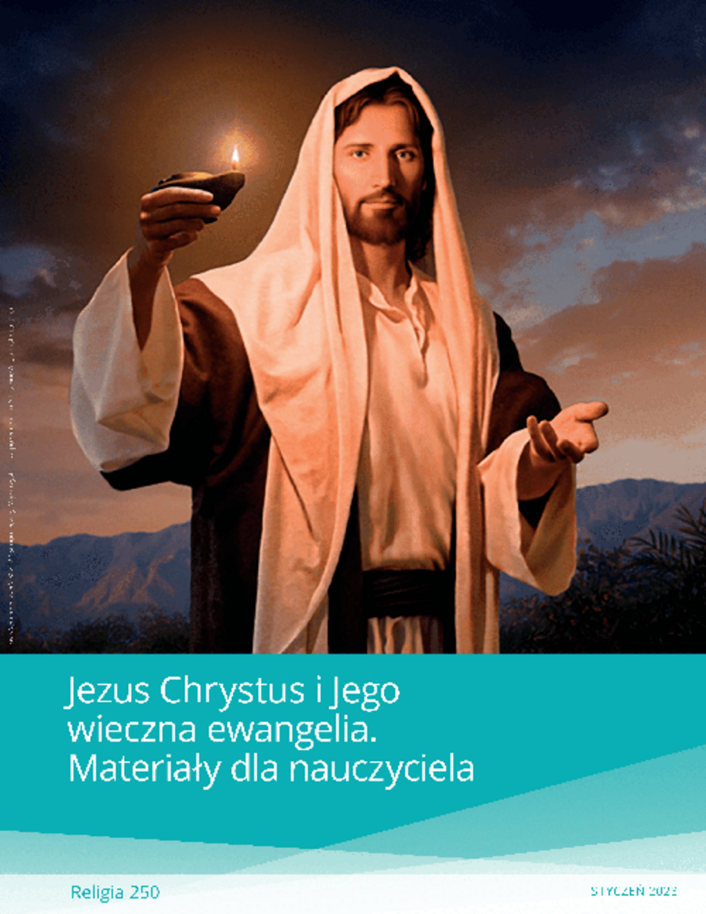 Jezus Chrystus i Jego wieczna ewangelia. Materiały dla nauczyciela (Rel 250)
