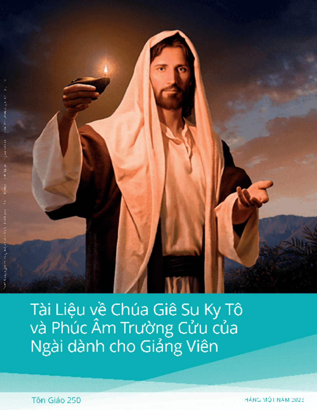 Tài Liệu về Chúa Giê Su Ky Tô và Phúc Âm Trường Cửu của Ngài dành cho Giảng Viên (Tôn Giáo 250)