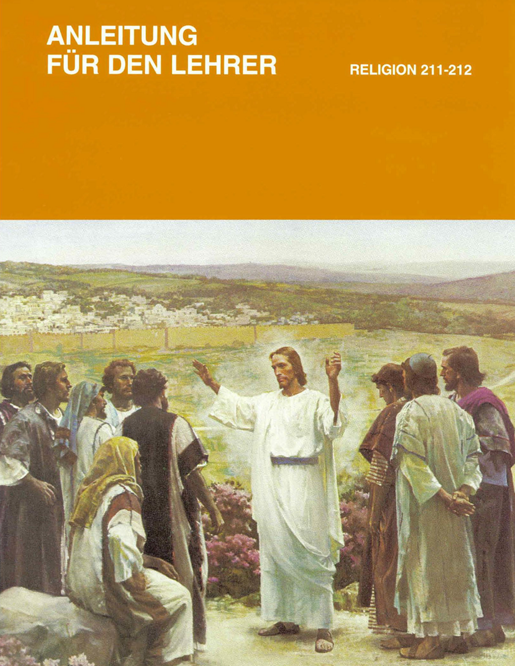 Das Leben und die Lehren Jesu Christi und seiner Apostel – Anleitung für den Lehrer