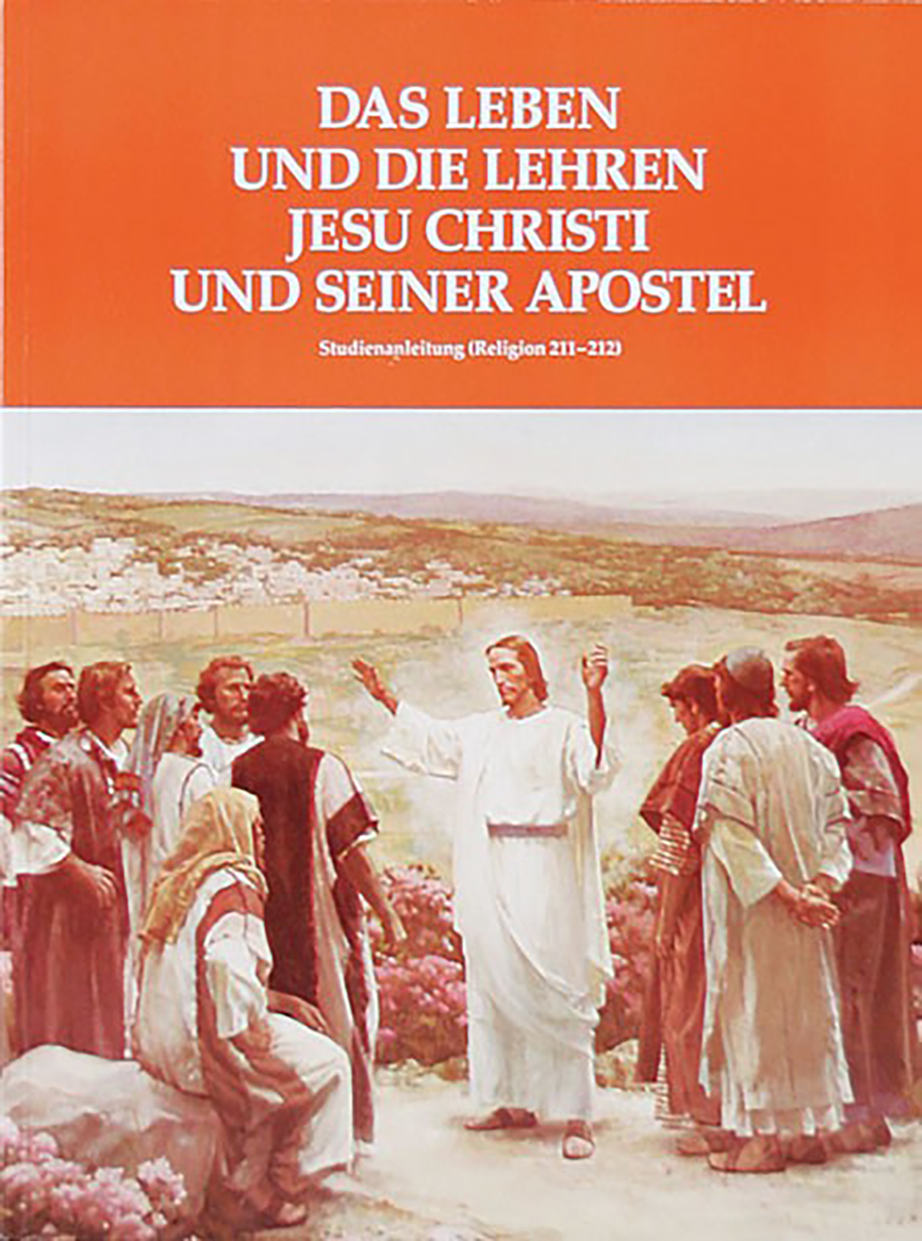 Das Leben und die Lehren Jesu Christi und seiner Apostel – Leitfaden für den Teilnehmer