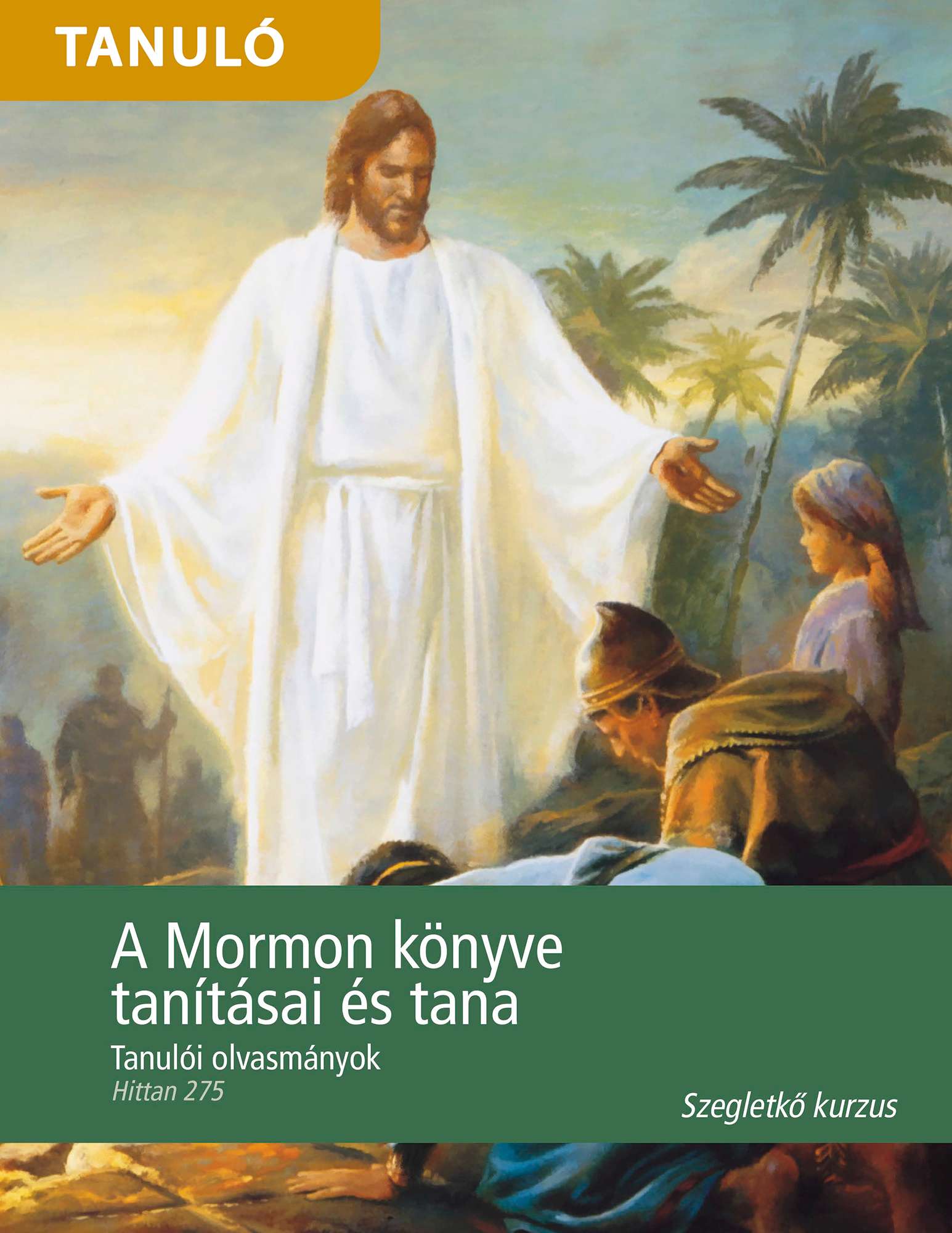 A Mormon könyve tanításai és tana tanulói olvasmányok (Hittan 275)