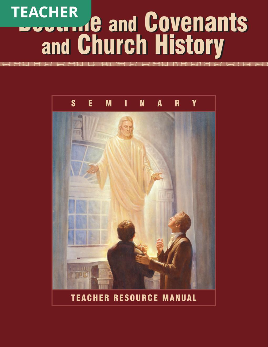Doctrine and Covenants and Church History Seminary Teacher Resource Manual