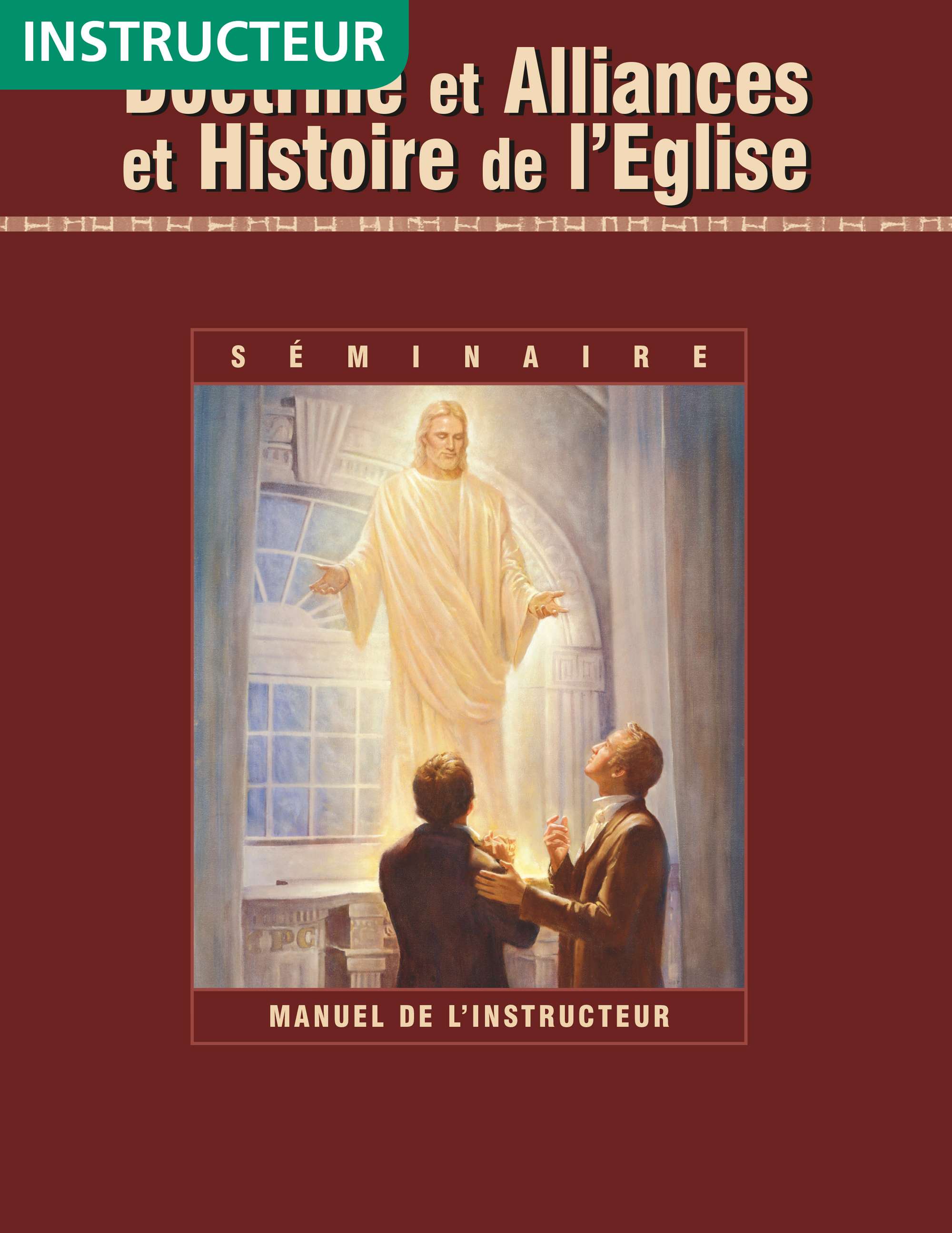 Doctrine et Alliances et histoire de l’Église, manuel de l’instructeur de séminaire